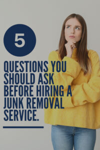 5 Questions You Should Ask Before Hiring a Junk Removal Service